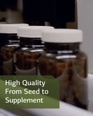 High Quality From Seed to Supplement